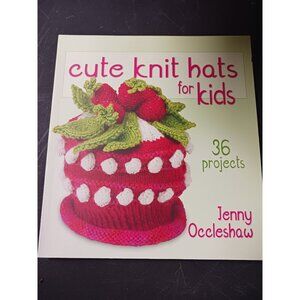Cute Knit Hats For Kids 36 Projects By Jenny Occleshaw Paperback NEW